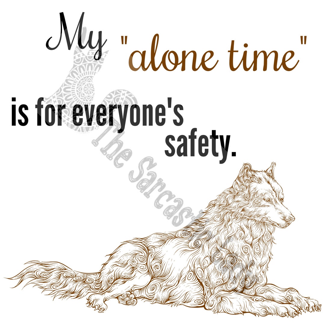 My Alone Time is for Everyone's Safety SVG - Etsy