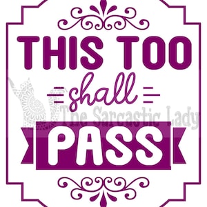 This Too Shall Pass SVG Sign
