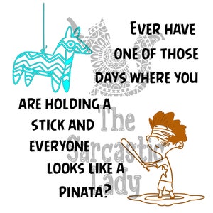 Ever Have One Of Those Days Where You Are Holding A Stick And Everyone Looks Like a Pinata? SVG