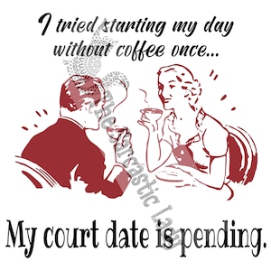 I Tried Starting My Day Without Coffee SVG