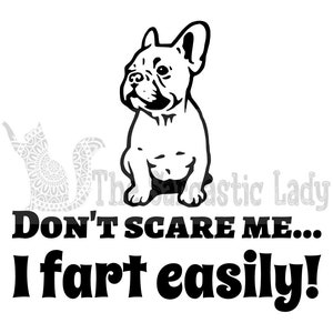 Don't Scare Me...I fart easily SVGs