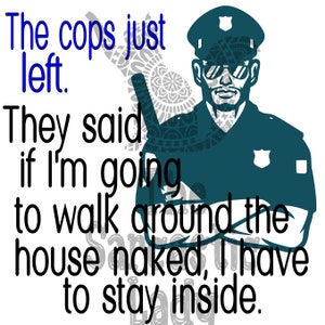 The Cops Just Left SVG