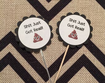 Shit Just Got Real Cupcake Topper (set of 18)