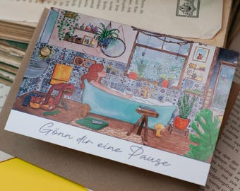 May include: A greeting card featuring a watercolor illustration of a person relaxing in a bathtub. The bathroom has blue tile, plants, and a window. The card has the text "Gönn dir eine Pause" in cursive.