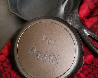 5 Inch Engraved Cast Iron Skillet - For Daddy