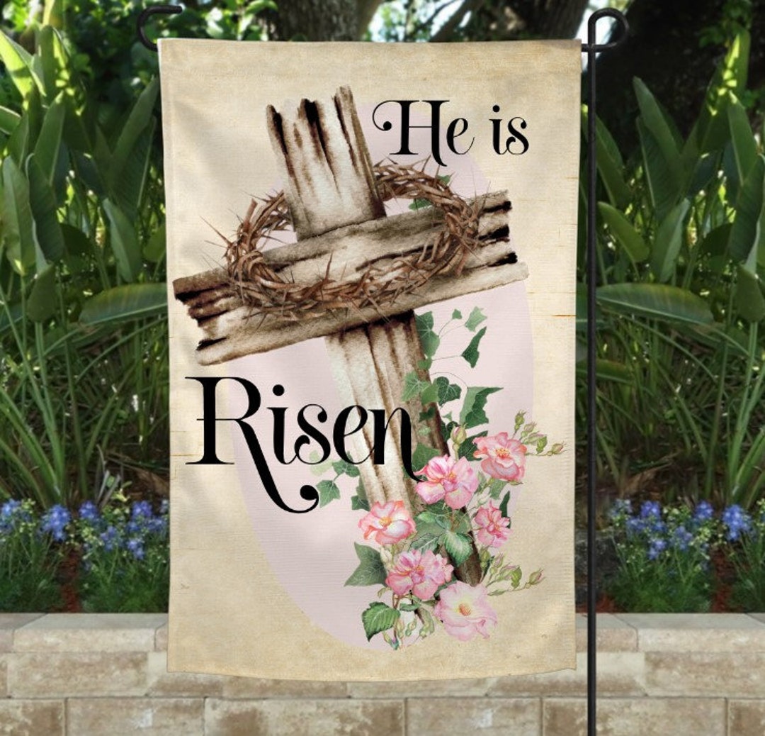 He is Risen Garden Flag, Easter Garden Flag, 12x18 Easter Double Sided
