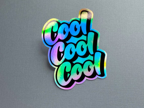 Cool Cool Cool Holographic Sticker , Waterproof Cool Sticker, Vinyl Decal  Holographic, Brooklyn 99 Sticker 