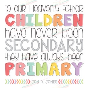 Children are Primary