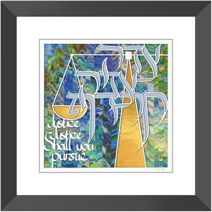 May include: A colorful abstract art print with Hebrew calligraphy and the words "Justice Justice Shall you pursue". The background is a mix of blue, green, and gold.