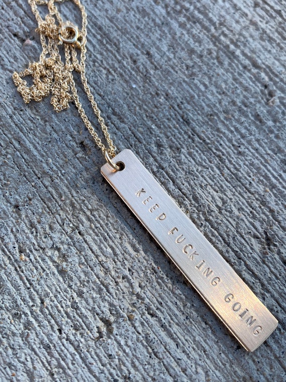 Keep Fuckin Going Necklace Gold Bar Necklace Keep Going Jewelry Inspirational Mantra Motivational Quote Gift for Friend Teen Sister Etsy