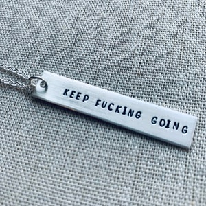 Keep Fuckin Going Sterling SILVER Bar Necklace, keep going gift, empowering necklace, empowering gifts for women, cuss word gift, f bomb mom