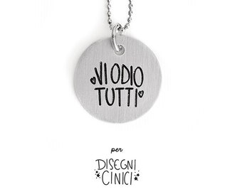 Engraved engraved necklace VI ODIO TUTTI with round aluminum pendant and steel necklace