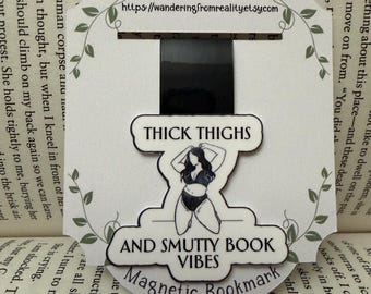 Thick Thighs and Smutty Book Vibes Magnetic Bookmark