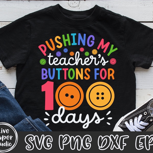 100 Days of School Svg, Pushing my Teacher's Buttons for 100 Days Svg, 100th Day PNG, 100 Days Teacher Shirt, Digital Download Dxf, Eps File