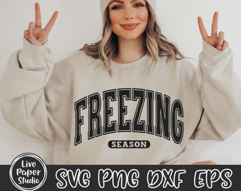Freezing Season SVG PNG, Literally freezing SVG, Winter Svg, Winter Shirt Svg, Baby it's Cold Outside Dxf, Holiday, Digital Download Files
