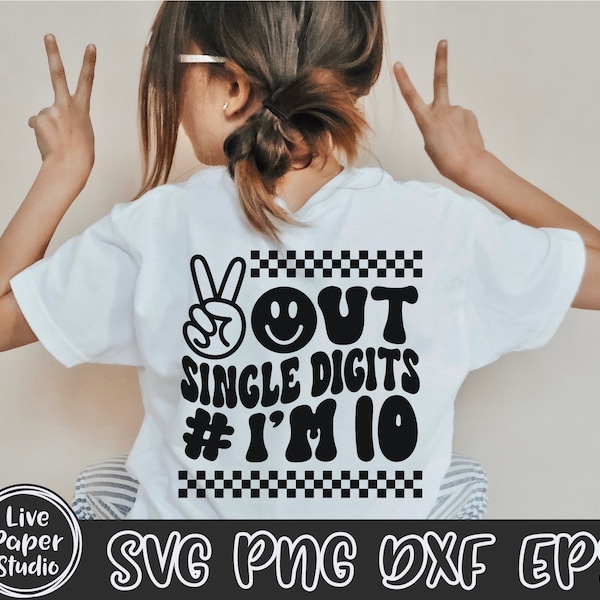 Peace Out Single Digits Ich bin 10 SVG, 10th Kindergeburtstag SVG, 10th Birthday Shirt SVG, Retro Wellig Text, digitaler Download Png, Dxf, Eps Dateien