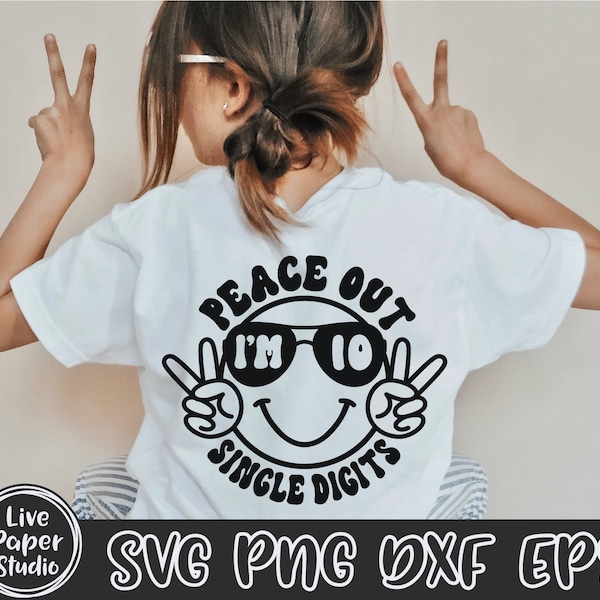 Peace Out Single Digits I'm 10 SVG PNG, 10th Birthday Shirt Svg, Birthday Boy Girl, Tenth Birthday Svg, Digital Download Png, Dxf, Eps Files