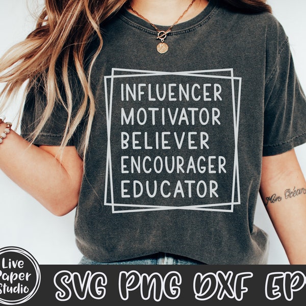 Teacher Svg, Influencer Motivator Believer Encourager Educator SVG, Teacher Gift Svg, Teacher Shirt Svg, Digital Download Png, Dxf, Eps File