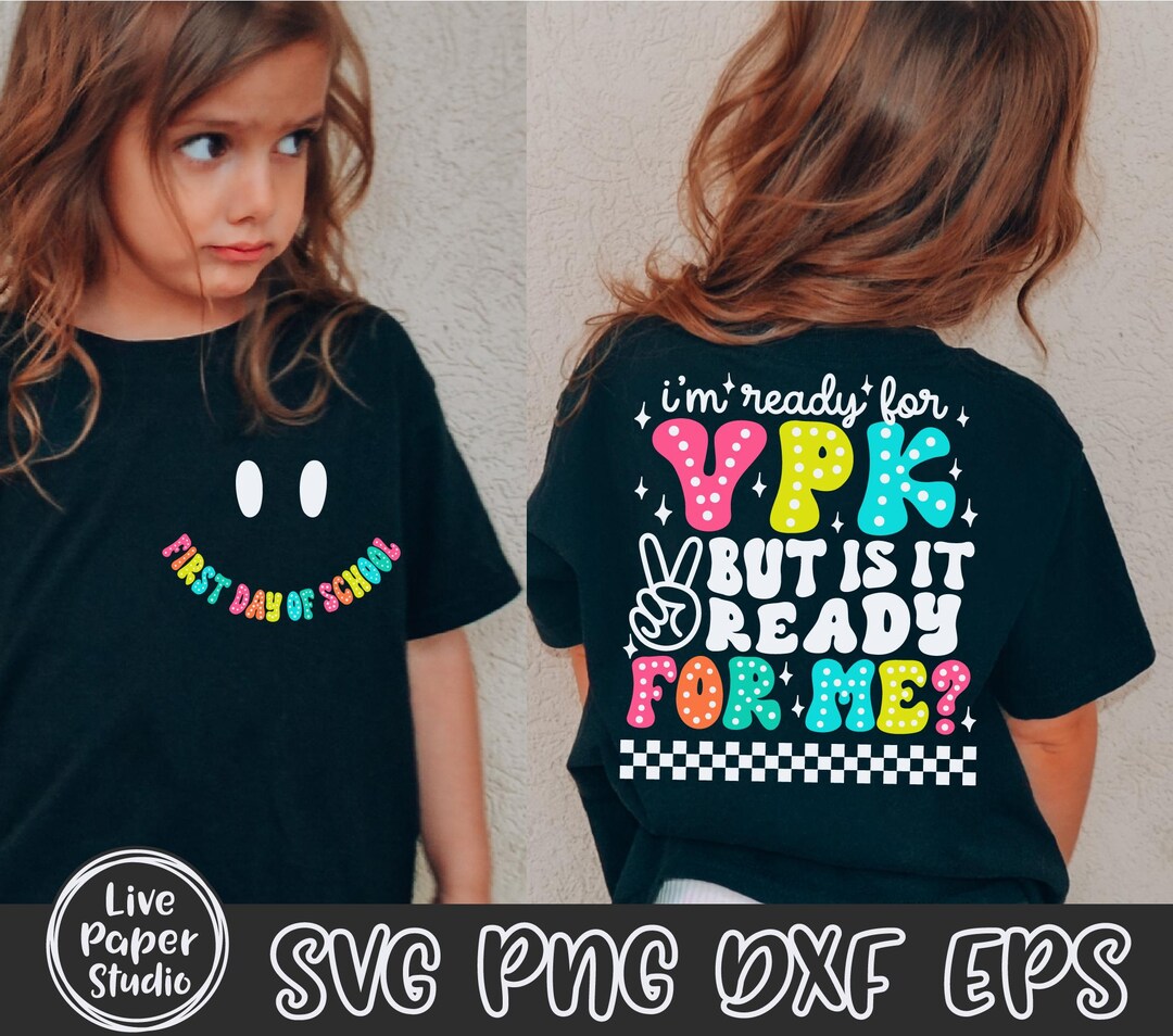 First Day of School Svg, I'm Ready for VPK but is It Ready for Me Png ...