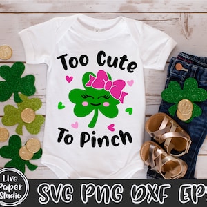 Too Cute To Pinch SVG, Girl St Patrick Day Svg, Shamrock Svg, Cute Clover SVG, Kids Shirt Design, Lucky, Digital Downlod Png, Dxf, Eps Files