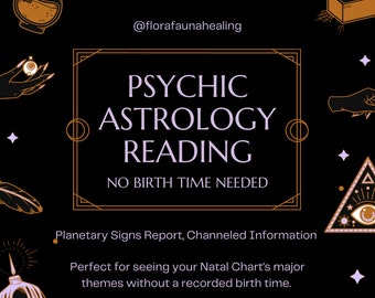 Psychic Astrology Natal Chart Reading, Planetary Signs Reading, No Birth Time Needed Psychic Astrology Reading, Planetary Sign Reading