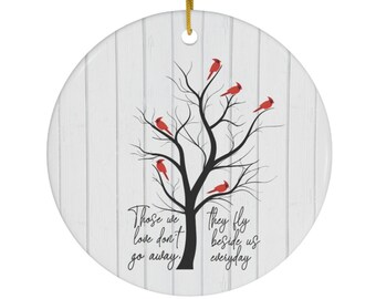 Those we love don't go away, they fly beside us every day Cardinal Memorial for Loved One Keepsake Ornament.  Cardinal bird Ornament