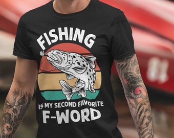 Angeln ist mein zweitliebstes F-Wort-Shirt, Angeln-Shirt, eher Angeln-T-Shirt, Fischer-Geschenk, Fischer-Shirt, Angeln-T-Shirt