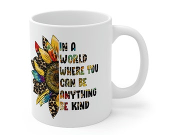 In einer Welt, in der Sie alles sein können, seien Sie Kind-Becher, motivierender Becher, inspirierender Becher, Freundlichkeit-Becher, Sei-Kind-Becher