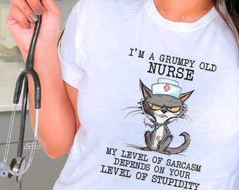 I'm A Grumpy Old Nurse My Level Of Sarcasm T Shirt I'm A Grumpy Old Nurse My Level Of Sarcasm T Shirt