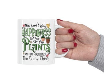 Happiness is Plants Mug, Mug for Plant Lovers, Gift for Plant Mama, Never Enough Plants, Funny Plant Mug, Just one more plant mug