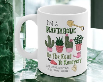 Plantaholic Mug, Plant lover gift, plant lady mug, plant mama mug, Gardener Mug, Mug for Mom Ceramic Mug 11oz