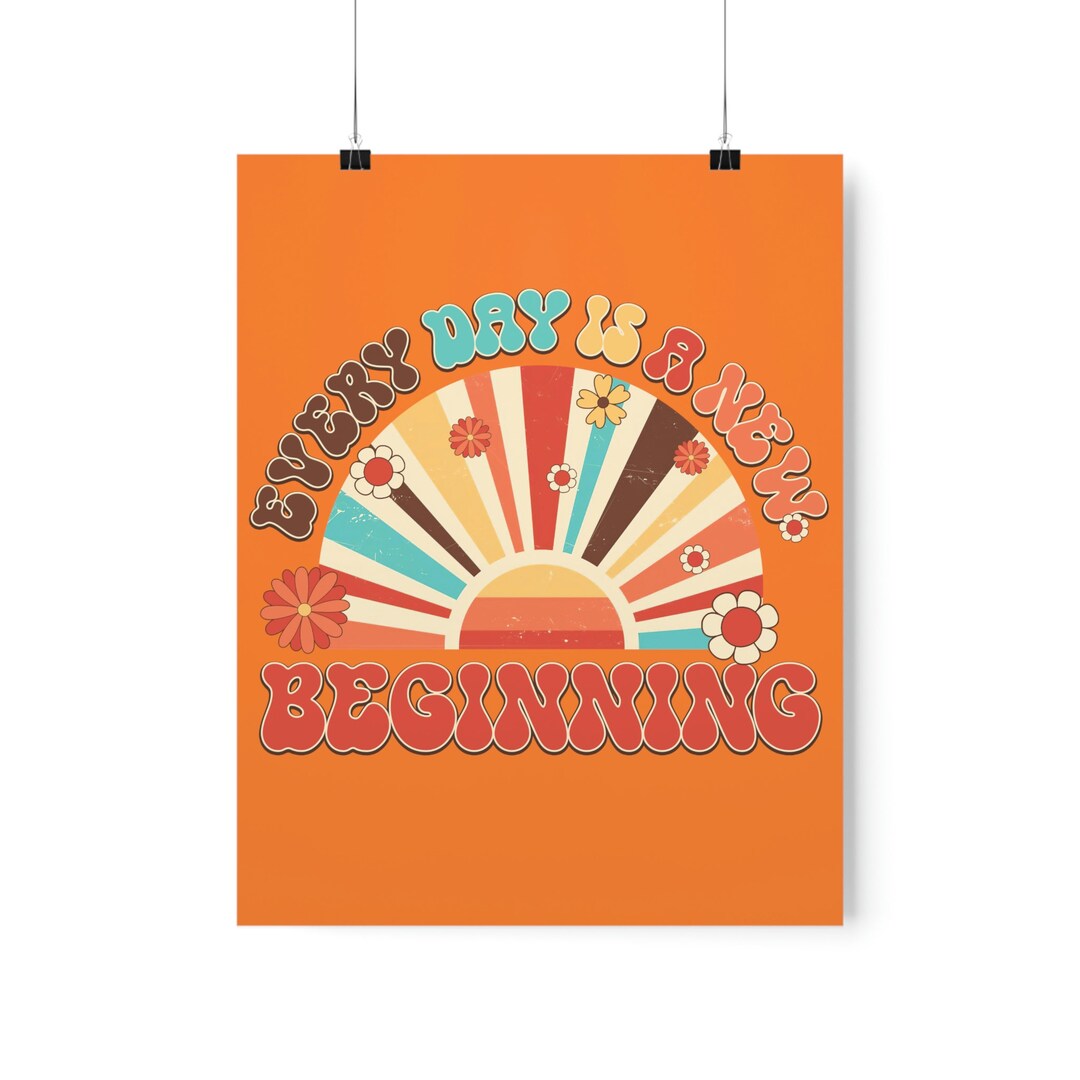 Every Day Has A New Beginning Poster, Dorm Gift, Dorm Poster, Boho
