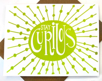 Stay Curious Letterpress Greeting Card Hand Printed for Graduation, Inspiration and Motivation