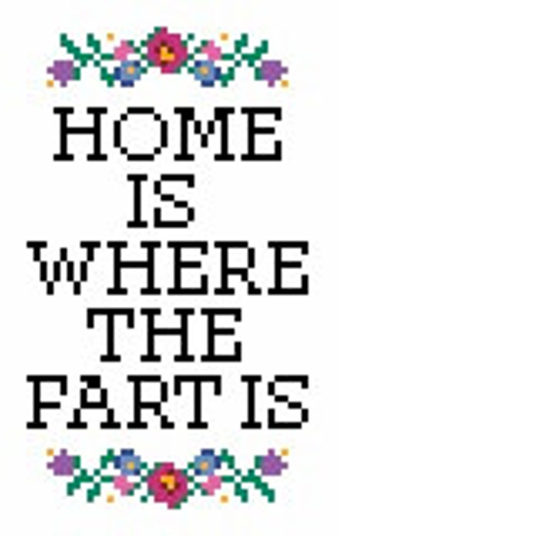 Home is Where the Fart is PATTERN Etsy