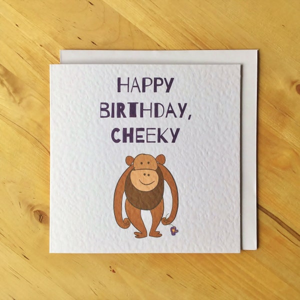 Happy Birthday Cheeky Monkey Chimp Card