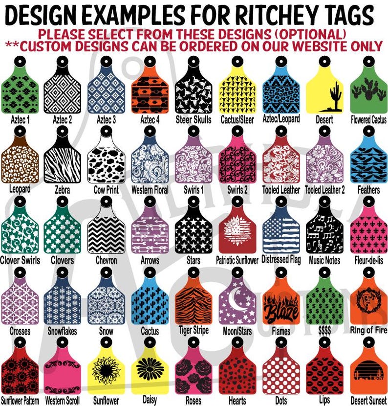 May include: A collection of forty-eight colorful livestock ear tags arranged in a grid, each featuring a unique pattern or graphic design. The header text reads DESIGN EXAMPLES FOR RITCHEY TAGS, PLEASE SELECT FROM THESE DESIGNS (OPTIONAL), **CUSTOM DESIGNS CAN BE ORDERED ON OUR WEBSITE ONLY.