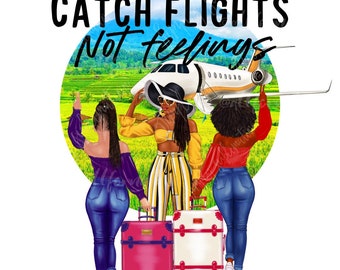 Catch Flights not Feelings - Tropical  2 Tee Designs Available