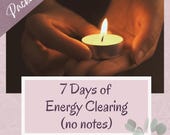 7 Days of Energy Clearing (No Notes) Remove Energy Blocks & Imbalances - Instant Access to PDF with Basic Session Info