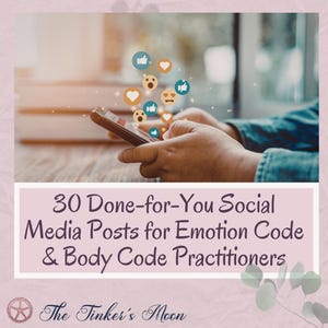 May include: Image of a person using a smartphone with social media icons floating above. The image includes the text "30 Done-for-You Social Media Posts for Emotion Code & Body Code Practitioners" and the logo "The Tinker's Moon".