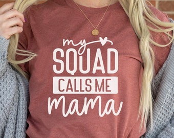 Mothers Day Gift - My Squad Calls Me Mama T-shirt