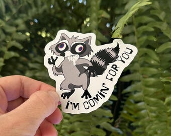 Rabid Raccoon Vinyl Sticker: Funny "Comin' For You" Decal