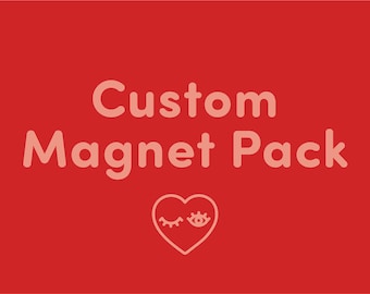 Custom Magnet Pack, Magnets, Magnet Pack, Fridge Magnets