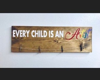 Kids artwork display sign, Every child is an artist wooden sign, wall hanging