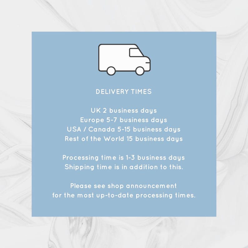 May include: A blue and white graphic with a delivery truck icon and text that reads "DELIVERY TIMES" followed by estimated delivery times for the United Kingdom, Europe, the United States and Canada, and the rest of the world. The text also states "Processing time is 1-3 business days. Shipping time is in addition to this. Please see shop announcement for the most up-to-date processing times."