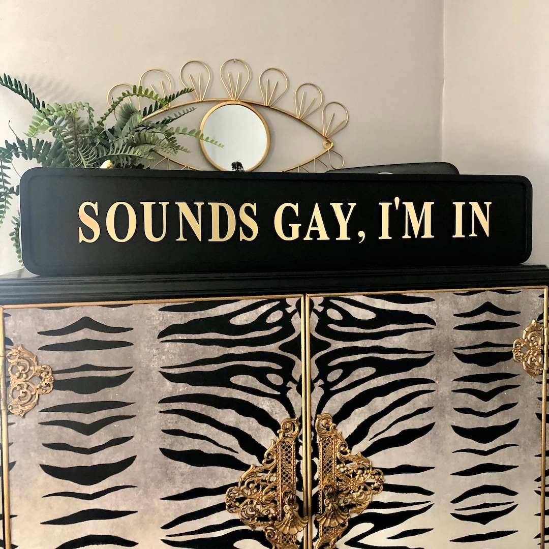 Sounds Gay, Im in Wooden Road Sign | Shelfie Decor | Eclectic Home ...