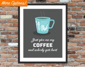 IMPERFECT - Just Give Me My Coffee And Nobody Gets Hurt 11x14