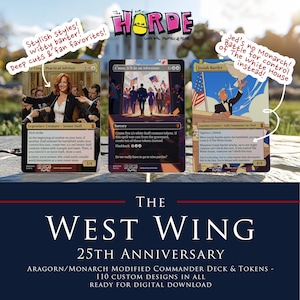 May include: Three custom Magic: The Gathering cards featuring characters from the TV show The West Wing. The cards are titled "Creg, Practical Advisor", "C'mon, I'll Be an Adventure", and "Josiah Bartlet". The cards are part of a 25th Anniversary collection of 110 custom designs for a Commander deck and tokens.
