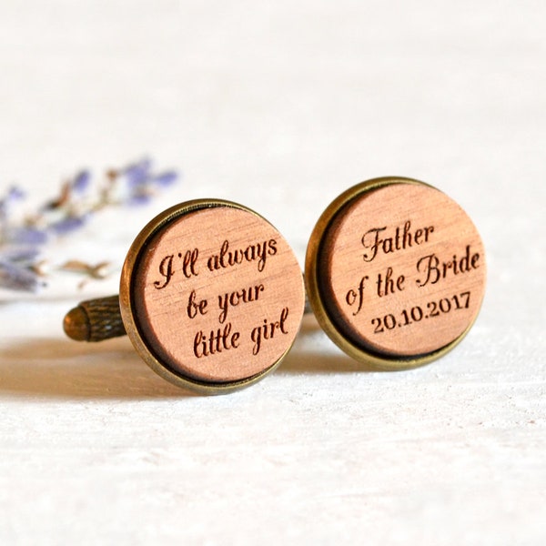 Father of the Bride Cufflinks, Wedding Cufflinks, Personalized Cufflinks, Wood Cufflinks, I'll Always Be Your Little Girl, Father's Day Gift