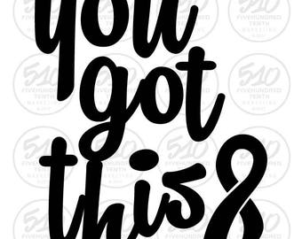 YOU GOT THIS - Awareness Ribbon;  svg/eps file Cricut, Silhouette Cameo, etc.  T-Shirts, Mugs and more!