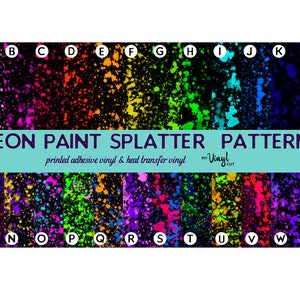 May include: A set of 26 neon paint splatter patterns, printed on adhesive vinyl and heat transfer vinyl. Each pattern is labeled with a letter of the alphabet, from A to X. The patterns are a variety of bright colors, including pink, yellow, green, blue, and orange.